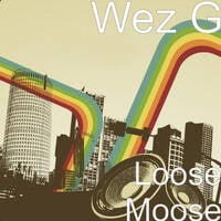 Wez G - Loose Moose by Wez G