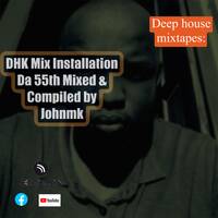 DHK MIx Installation Da 81st compiled &amp; mixed by Johnmk by realJohnmk