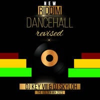 DJ KEY VII &amp; DJ SKYLOH- DANCEHALL RIDDIM MIX REVISED 2023 by DJ KEY VII