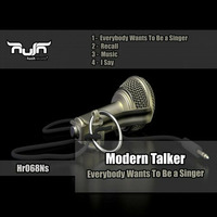 Everybody Wants To Be a Singer EP !!!OUT NOW!!! by Modern Talker