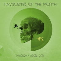 Favourites Of The Month (March - April '16) by 1FS