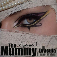 160 WAEL WAHID (DJ DRACULA) - The Mummy vol.1 by Wael Wahid DJ Dracula