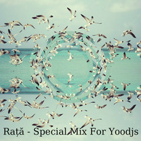 Rață - Special Mix For Yoodjs by YooDj's
