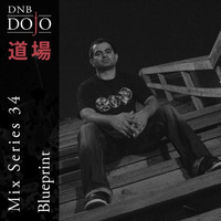 DNB Dojo Mix Series 34: Blueprint by DNB Dojo