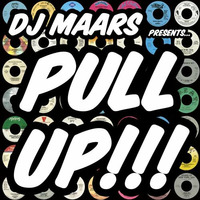 DJ Maars- Pull Up!!! by DJ MAARS