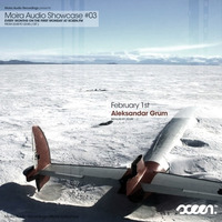 Moira Audio Showcase 03 @ Sceen.fm - Aleksandar Grum by Moira Audio Recordings