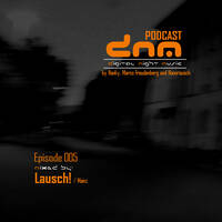 Digital Night Music Podcast 005 Lausch! by Toxic Family