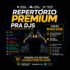 REPERTORIO PREMIUM PRA DJS MAIO/2026