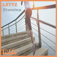 LETTZ ~ Stamina (Original Mix) by Keep Jammin' Records