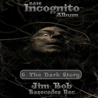 THE DARK STORY [ORIGINAL MIX] - JIM BOB -PREVIEW- (ALBUM INCOGNITO) by  Jim Bob