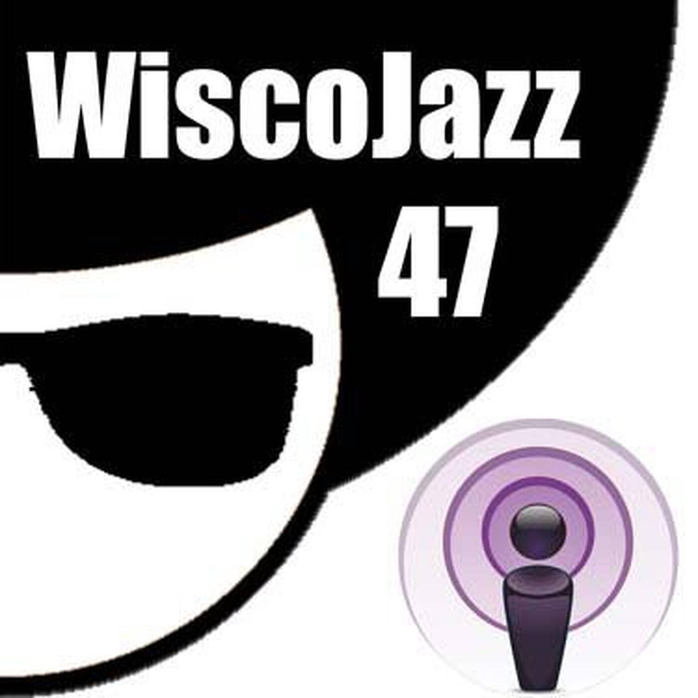 WiscoJazz-Cast - Episode 047 episode artwork