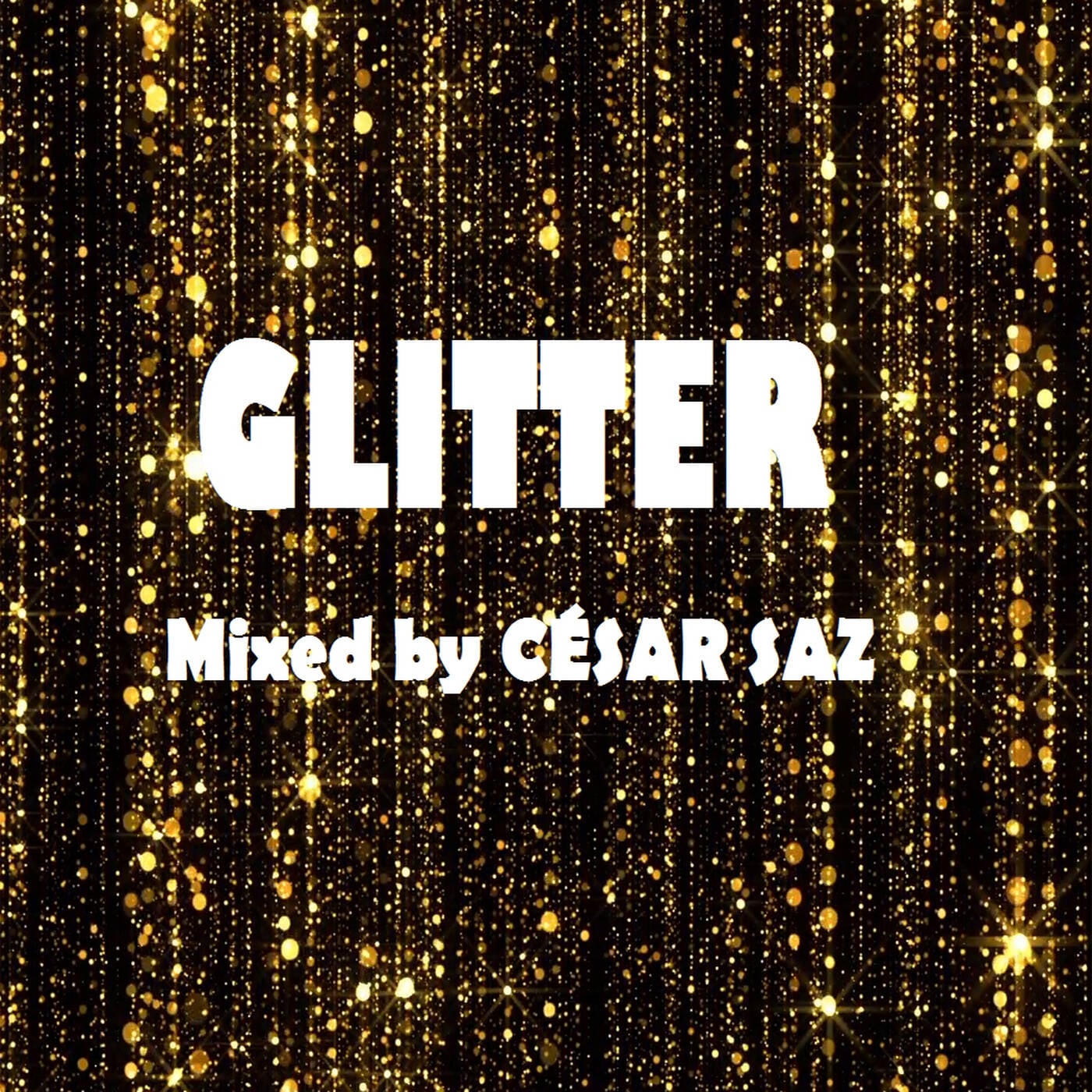 GLITTER Mixed by CÉSAR SAZ episode artwork