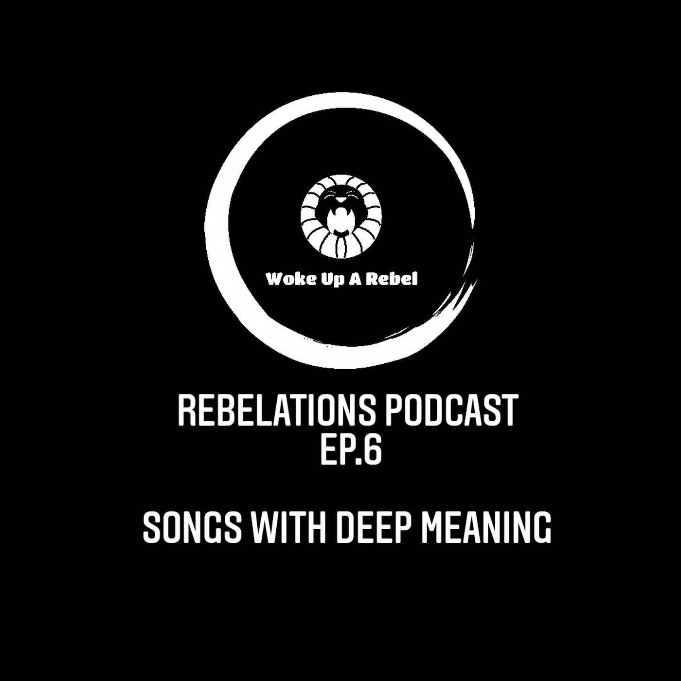 Rebelations Podcast- Episode 6: Songs With Deep Meaning episode artwork