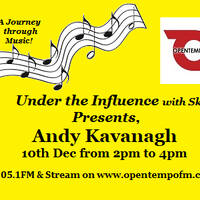 9th Dec Journey through Music with Andy Kavanagh by Open Tempo FM