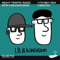Heavy Traffic Radio LB Konfusion - 11 May 2024 by Sub FM