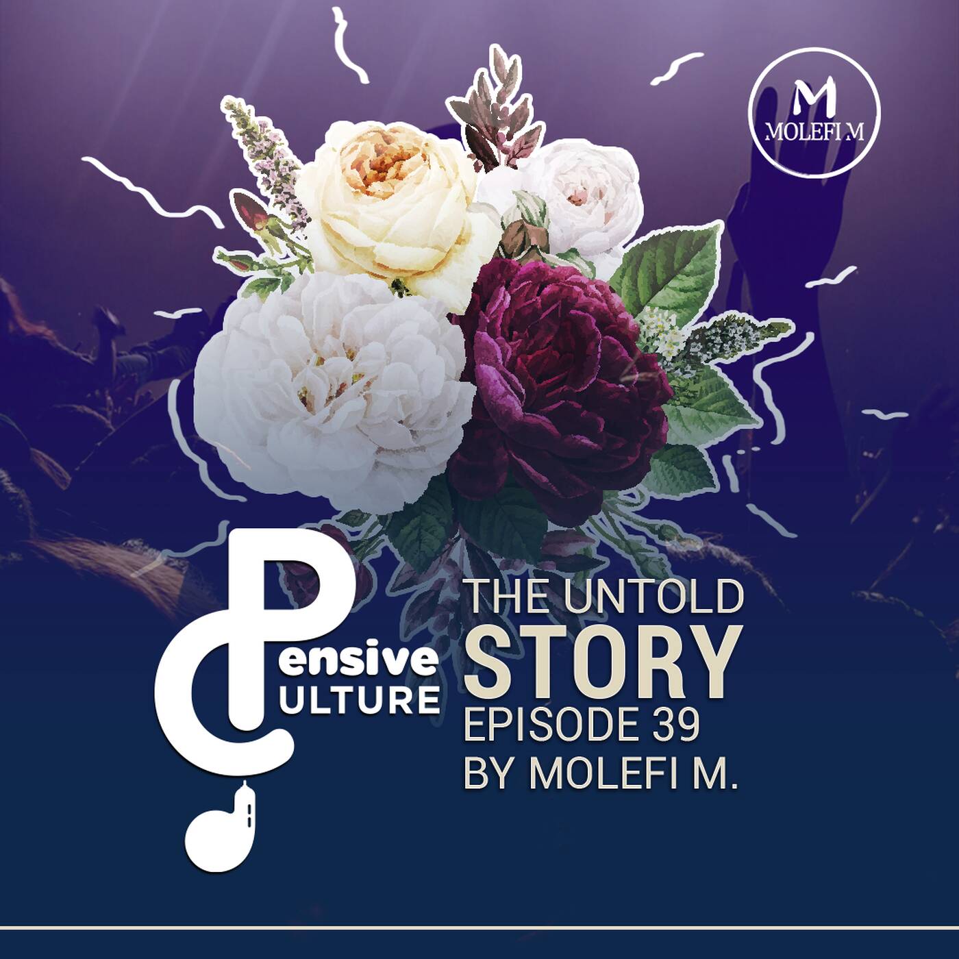 Molefi M. - Pensive Culture Podcast The Untold Story Episode 39 episode artwork