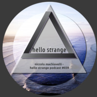 Niccolo Machiavelli  - hello strange podcast #039 by hello  strange