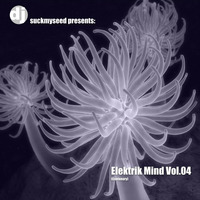 Em004 - 2007 - Dj SuckMySeed - Elektrik Mind Vol.04 (Centenary) - [320kbs] by Dj SuckMySeed