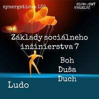 Synergeticum 139 - 2024-06-04 Ludo - soc. inžinierstvo, Boh, duša a duch by Slobodný Vysielač
