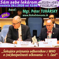Sám sebe lekárom 206 - 2020-01-26 „Šokujúce priznania odborníkov z WHO o (ne)bezpečnosti očkovania“ by Slobodný Vysielač