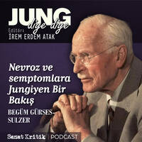 #4 Begüm Gürses-Sulzer Anlatıyor: "Nevroz ve Semptomlara Jungiyen Bir Bakış" by Sanat Kritik