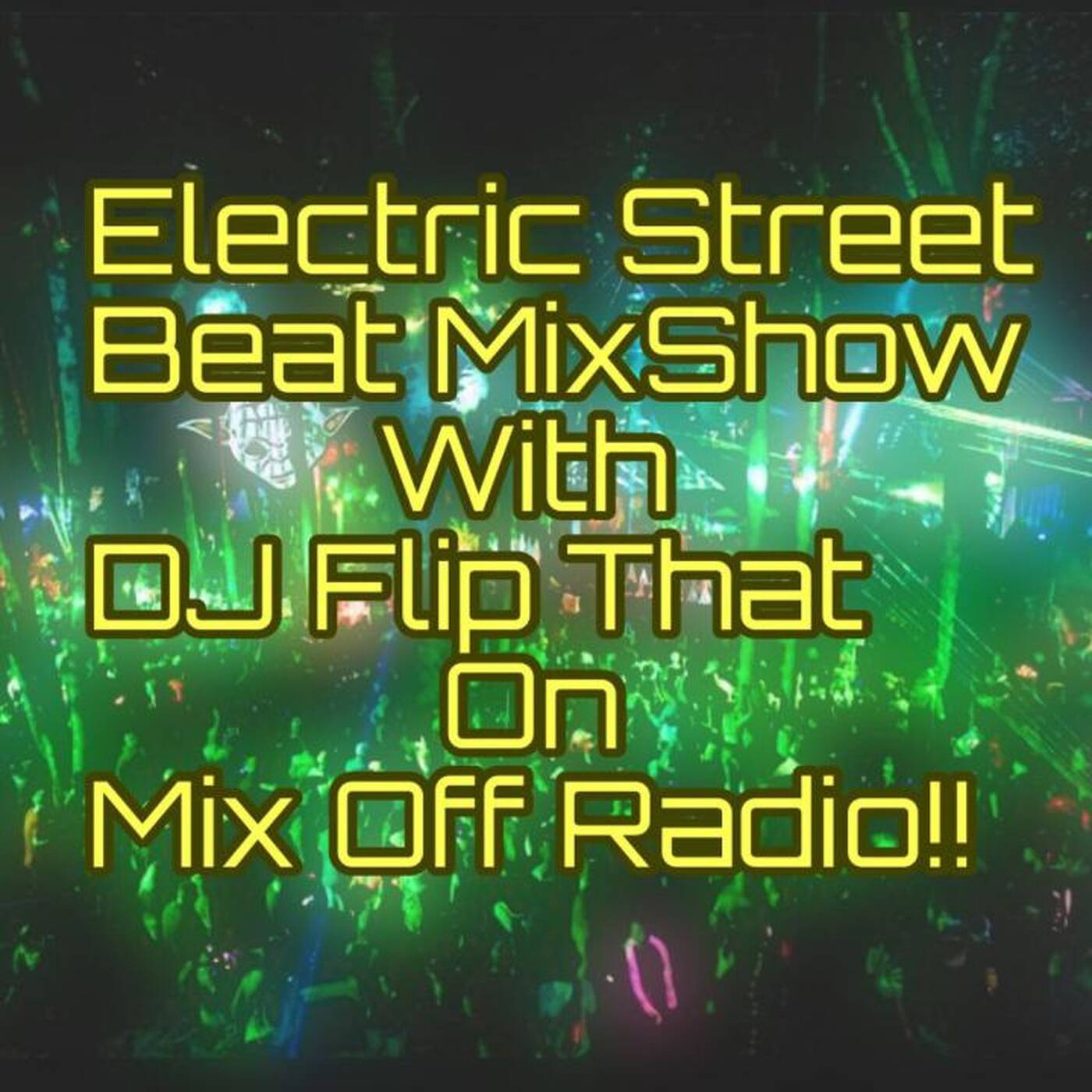 Mix Off Radio - electric Street Beat MixShow 2_7_22 (Dj Mix) New House Music_Electronic Music episode artwork