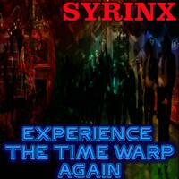 EXPERIENCE THE TIME WARP AGAIN by Syrinx