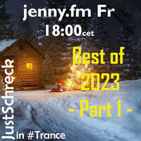 JUSTSchreck #533 in Trance - The best of 2023 Part 1 by jenny.fm