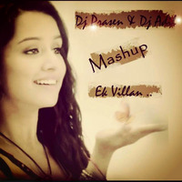 Ek Villain Mashup Remix DJ PRASEN & ADIL 2014 by DJ PRASEN