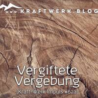 Vergiftete Vergebung [#0530] @Kraftwerk_MaxFichtner by Frank Vornheder