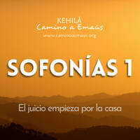 Sofonías 1 | El juicio empieza por la casa by Kehila Camino a Emaus