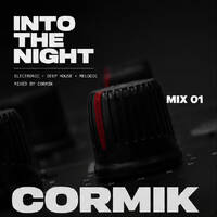 In to the Night - Mix01 - by Cormik by Cormik