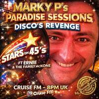 Paradise Sessions Six 91 - Disco's Revenge - Stars on 45’s - Ft Ernie &amp; the Family McKone and the Awesome 4Some - With Marky P - Cruise FM - 7th January 2026 by Marky P