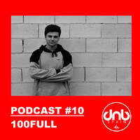 DNB SPAIN PODCAST #10 @ 100FULL by DNB Spain
