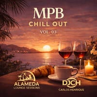 MPB CHILL OUT 03 DJCH by Carlos Henrique Rodrigues
