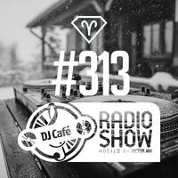 DJ Cafe #313 - 2026.02.26 by Victor Jay