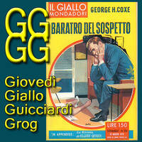 George Harmon Coxe: Baratro del sospetto by Roberto Roganti scrittore