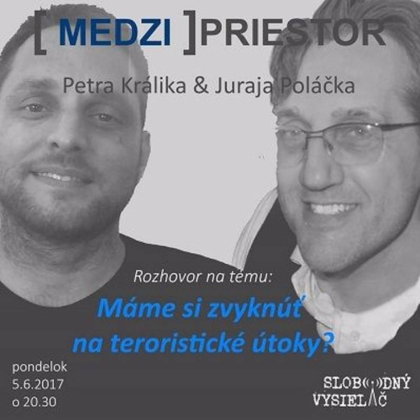 Medzipriestor 72 - 2017-06-05 Máme si zvykať na teroristické útoky ? episode artwork