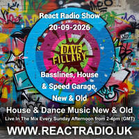 React Radio Show 20-09-2026 (Bassline, House &amp; Speed Garage, New &amp; Old) by dave fillary
