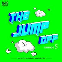 THE JUMP OFF MIX EP5 by Blaqrose Supreme