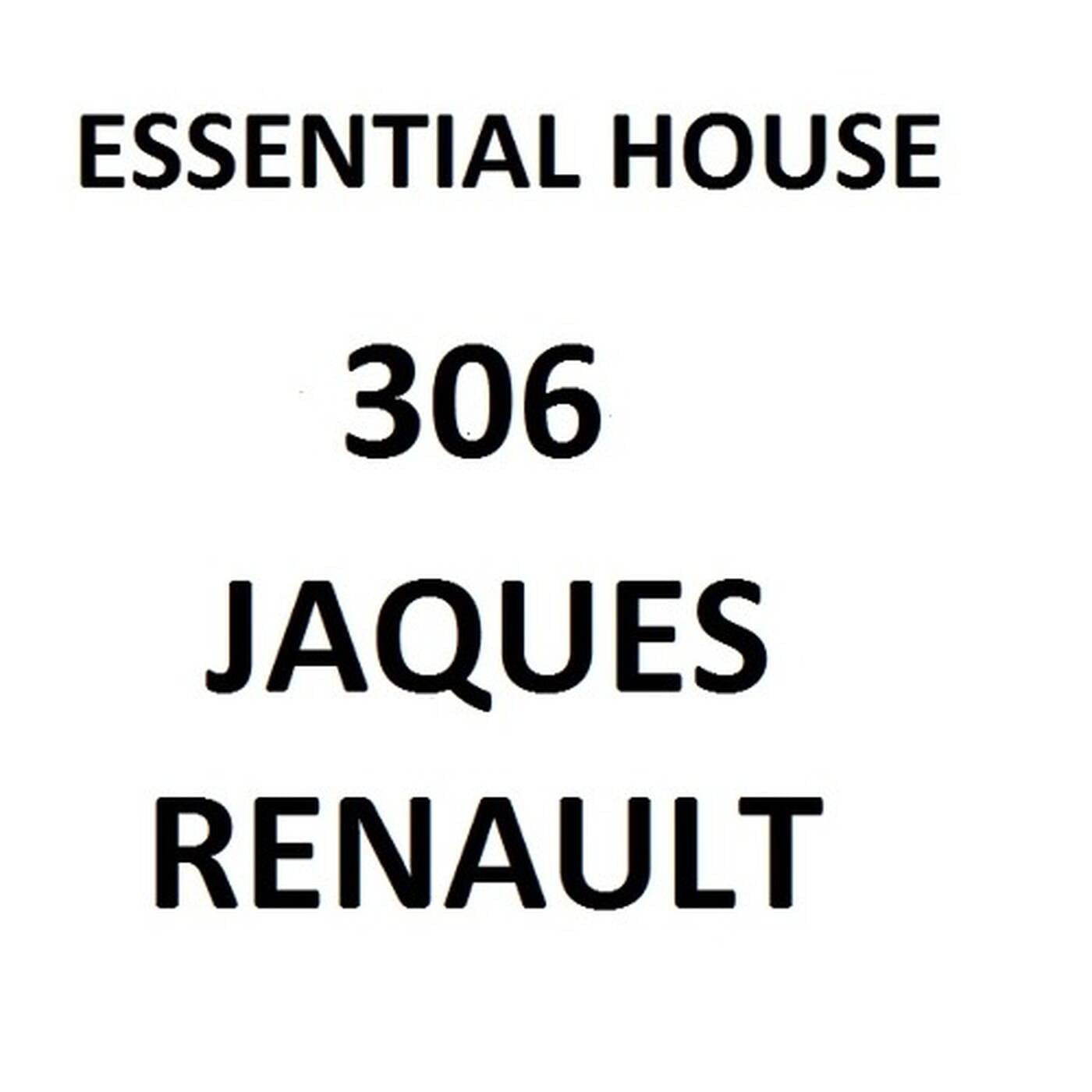 Essential House 306 (Jaques Renault) episode artwork