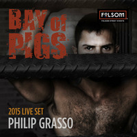 Bay Of Pigs 2015 Live Set by Philip Grasso