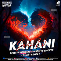 Kahani Suno 2.0 (Remix) - DJ Ilesh &amp; Massive Smoker by All Indian DJs Drive