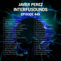 Javier Pérez - Interfusounds Episode 449 (April 21 2019) by Javier Pérez