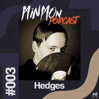 MinMon Podcast #03 by Hedges by MinMon Kollektiv