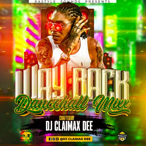 WAY BACK DANCEHALL MIX - DJ CLAIMAX DEE