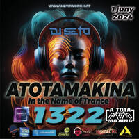 Dj Seto Atotamakina 1322 In The Name of Trance 01062024 by Dj Seto