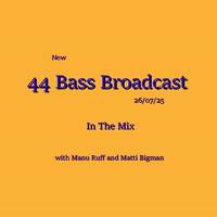 44BassBroadcast_with_ManuRuff&amp;MattiBigMan_live@raggakings.radio_26.07.25 by 44BassBroadcast