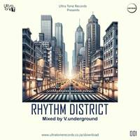 Rhythm District Sessions 1 - Mixed By V.underground by Ultra Tone Records