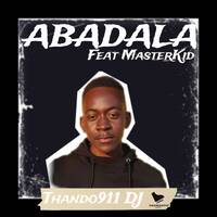 Abadala (feat MasterKid) by Thando911 DJ